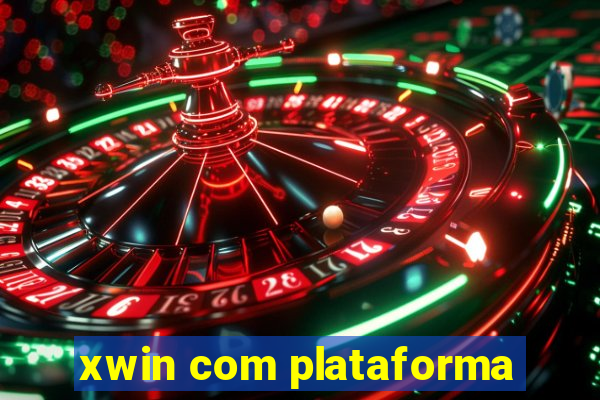 xwin com plataforma